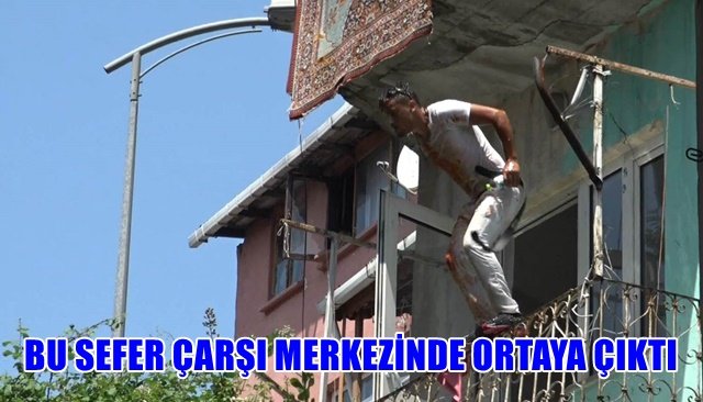 BU SEFER ÇARŞI MERKEZİNDE ORTAYA ÇIKTI