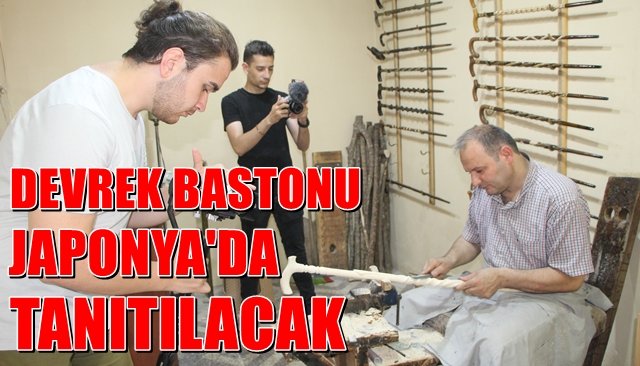 Devrek bastonu Japonya’da tanıtılacak