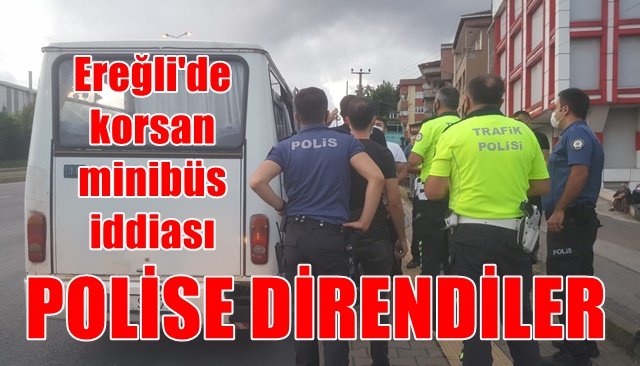 Ereğli´de korsan minibüs iddiası