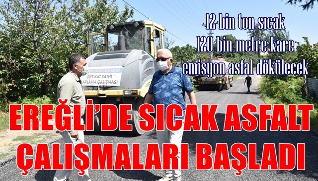 EREĞLİ’DE SICAK ASFALT ÇALIŞMALARI BAŞLADI