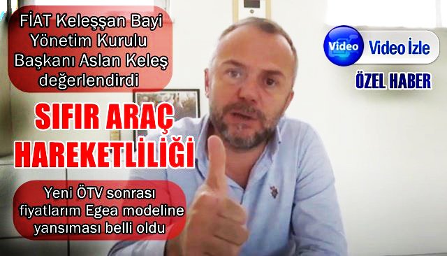 EREĞLİ FİAT BAYİİ KELEŞ, SIFIR ARAÇ HAREKETLİLİĞİNİ DEĞERLENDİRDİ