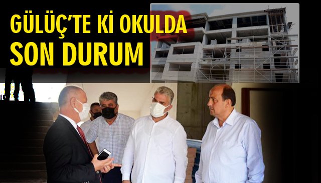 GÜLÜÇ’TE Kİ OKULDA SON DURUM