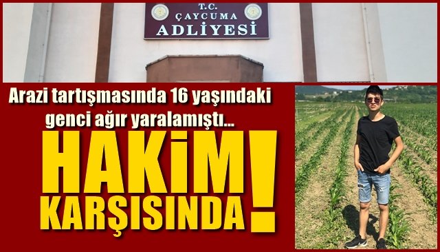 HAKİM KARŞISINDA…