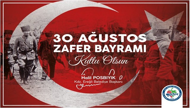 Karadeniz Ereğli Belediye Başkanı Halil Posbıyık:  Zafer Bayramı’nın 99’uncu yıldönümü kutlu olsun