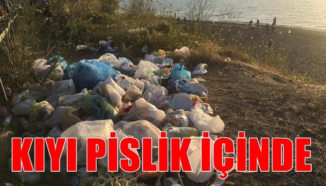 KIYI PİSLİK İÇİNDE