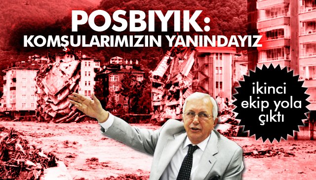 POSBIYIK: KOMŞULARIMIZIN YANINDAYIZ