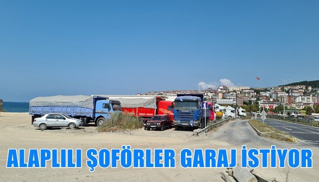 Tır ve kamyon şoförleri garaj istiyor