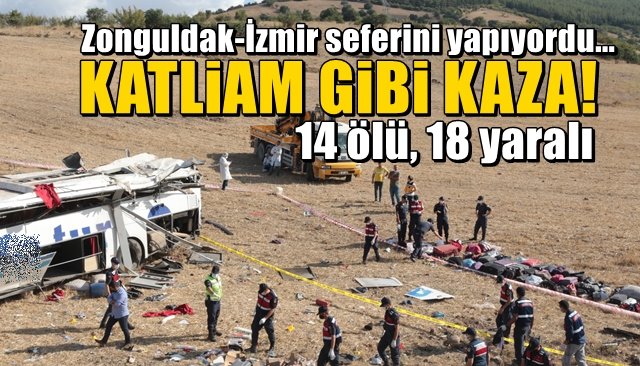 zonguldak izmir seferini yapiyordu katliam gibi kaza 14 olu 18 yarali kdz eregli demokrat medya