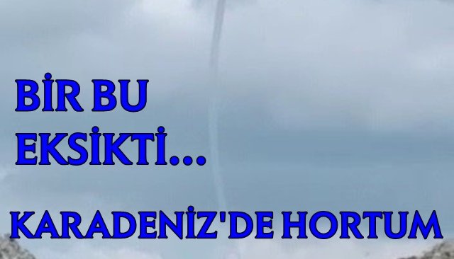   Zonguldak’ta hortum kamerada