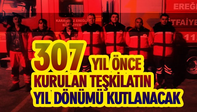 307 YIL ÖNCE KURULAN TEŞKİLATIN YIL DÖNÜMÜ KUTLANACAK