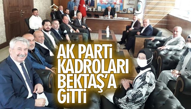 AK PARTİ KADROLARI, BEKTAŞ’A GİTTİ