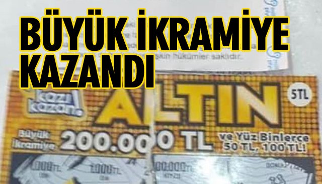 ALDIĞI KAZI KAZANDAN BÜYÜK İKRAMİYE KAZANDI