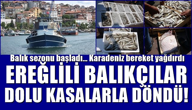 Balıkçılar elleri dolu döndü