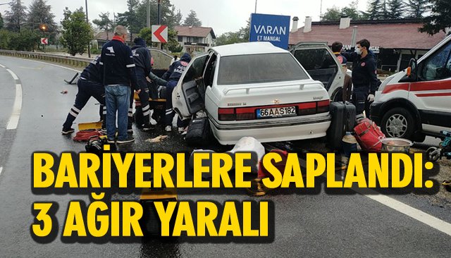 BARİYERLERE SAPLANDI: 3 AĞIR YARALI