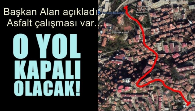 Başkan Alan açıkladı… Asfalt çalışması var… O YOL KAPALI OLACAK