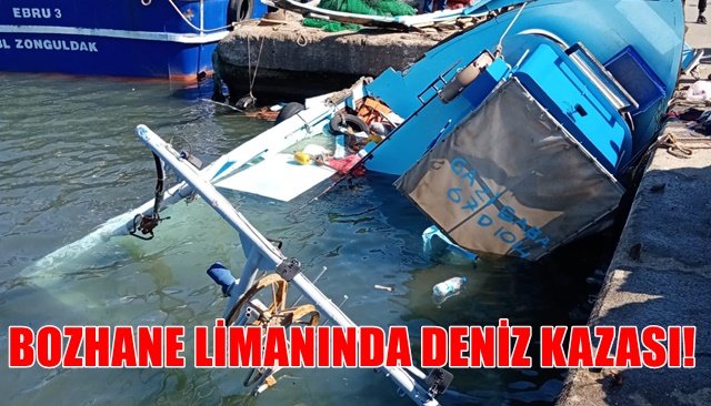 BOZHANE LİMANINDA DENİZ KAZASI!
