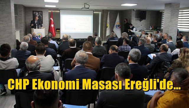 CHP Ekonomi Masası Ereğli´de…