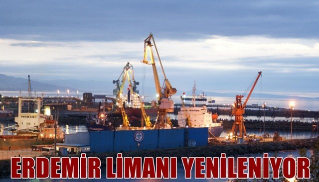 ERDEMİR LİMANI YENİLENİYOR