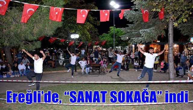 Ereğli’de, “SANAT SOKAĞA” indi