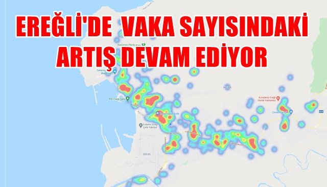 EREĞLİ´DE  VAKA SAYISINDAKİ ARTIŞ DEVAM EDİYOR