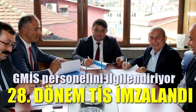 GMİS personelini ilgilendiriyor… 28. DÖNEM TİS İMZALANDI