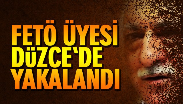 HAKKINDA HAPİS CEZASI BULUNAN FETÖ ÜYESİ YAKALANDI