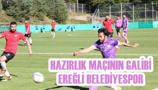 HAZIRLIK MAÇININ GALİBİ EREĞLİ BELEDİYESPOR