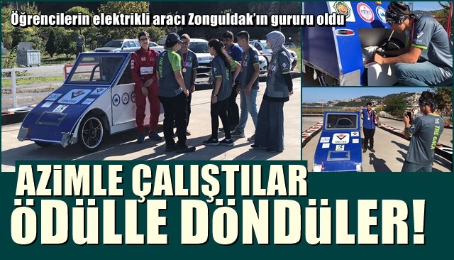 Öğrencilerin elektrikli aracı Zonguldak’ın gururu oldu… AZİMLE ÇALIŞTILAR, ÖDÜLLE DÖNDÜLER