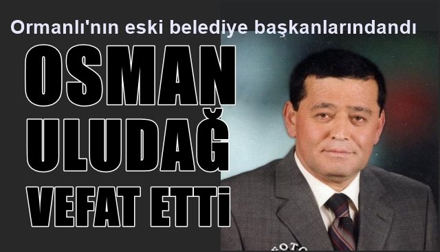 Osman Uludağ vefat etti