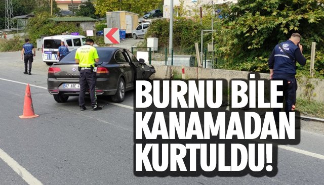 ŞİDDETLE ÇARPTI, BURNU BİLE KANAMADAN KURTULDU!