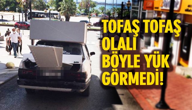 TOFAŞLA YÜK TAŞIDI; MODİFİYECİLERİN ‘GÖZÜ KANADI’! 