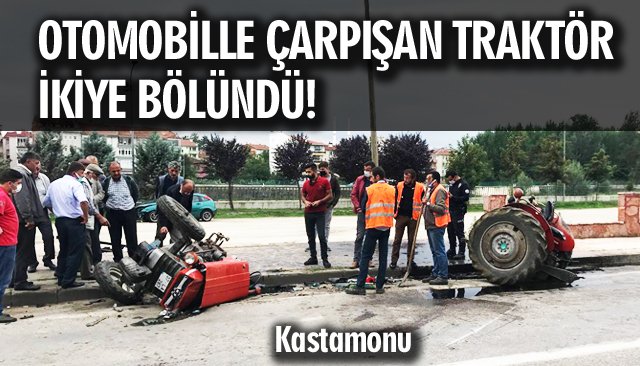 TRAKTÖRÜ İKİYE BÖLEN KAZA: 3 YARALI