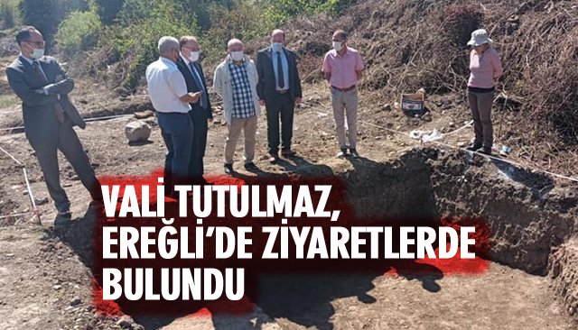 VALİ TUTULMAZ, EREĞLİ’DE ZİYARETLERDE BULUNDU