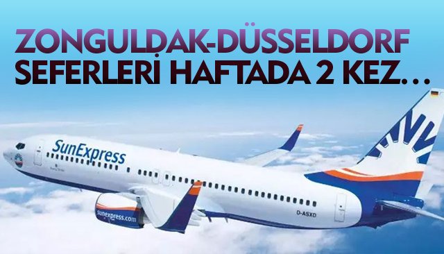 ZONGULDAK-DÜSSELDORF SEFERLERİ HAFTADA 2 KEZ…