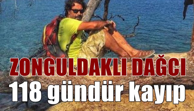  Zonguldaklı dağcıya ne oldu? 118 gündür haber yok