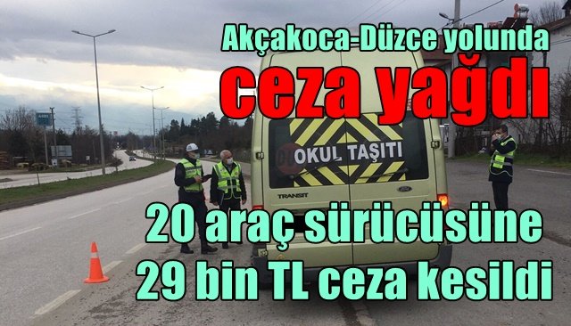 20 araç sürücüsüne 29 bin TL ceza kesildi