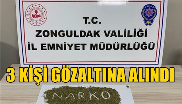 3 KİŞİ GÖZALTINA ALINDI