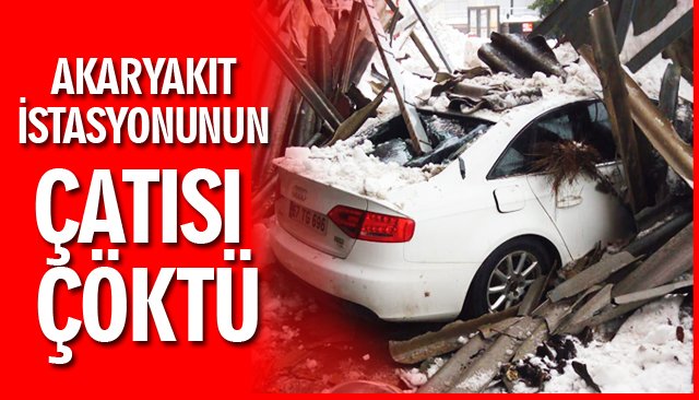 AKARYAKIT İSTASYONUNUN ÇATISI ÇÖKTÜ