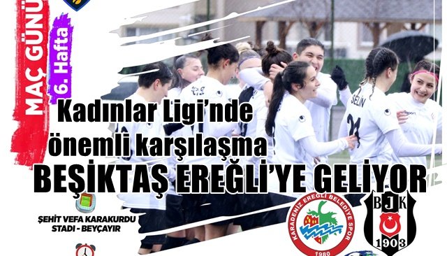 BEŞİKTAŞ EREĞLİ’YE GELİYOR