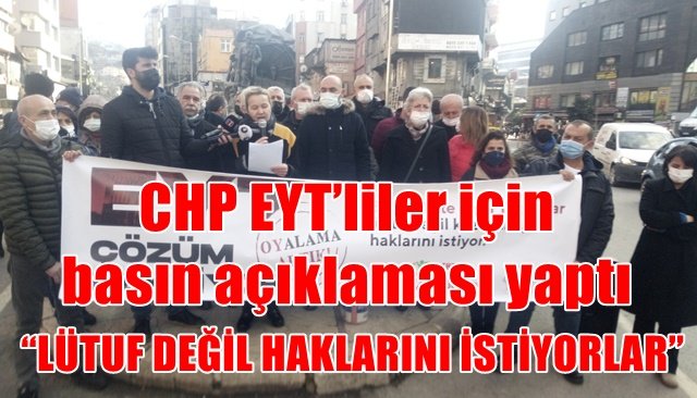 CHP EYT’liler için basın açıklaması yaptı
