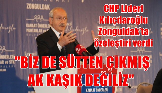 CHP Lideri Kılıçdaroğlu Zonguldak’ta özeleştiri verdi