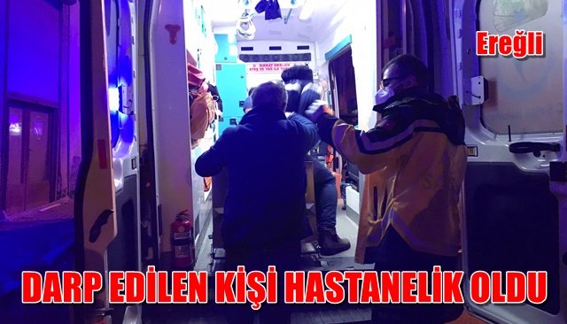 DARP EDİLEN KİŞİ HASTANELİK OLDU