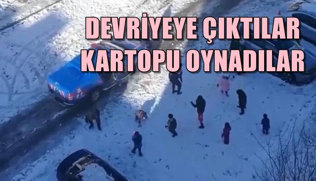 DEVRİYEYE ÇIKTILAR KARTOPU OYNADILAR