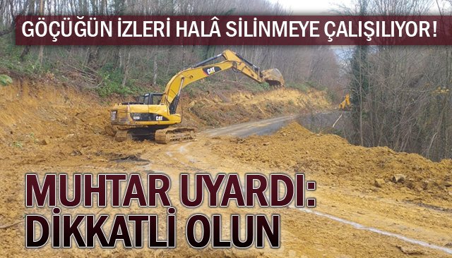 GÖÇÜĞÜN İZLERİ HALÂ SİLİNMEYE ÇALIŞILIYOR!