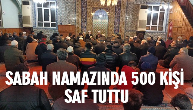 HATİP CAMİSİ’NDE 500 KİŞİ SAF TUTTU