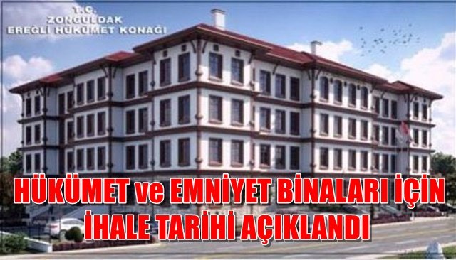  HÜKÜMET KONAĞI VE İLÇE EMNİYET MÜDÜRLÜĞÜ İHALEYE ÇIKIYOR