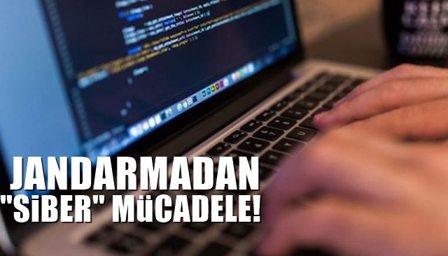 Jandarmadan “Siber” mücadele…