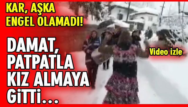 KAR, AŞKA ENGEL OLAMADI! DAMAT, PATPATLA KIZ ALMAYA GİTTİ…