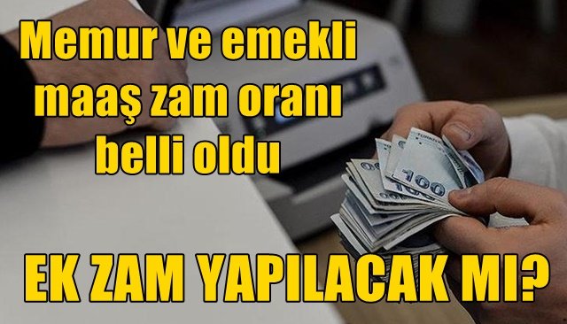 Memur ve emekli maaş zam oranı belli oldu