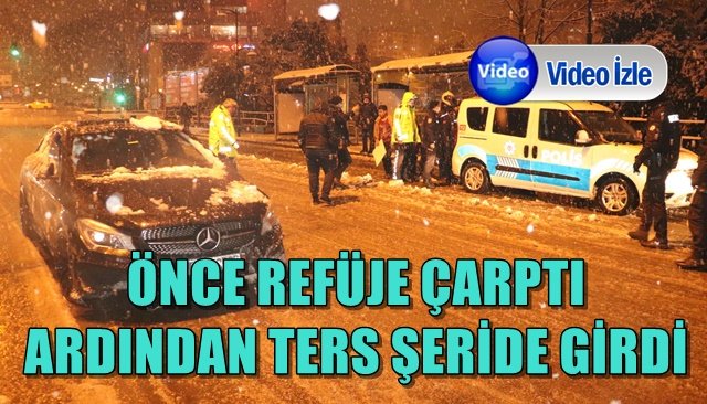 ÖNCE REFÜJE ÇARPTI ARDINDAN TERS ŞERİDE GİRDİ